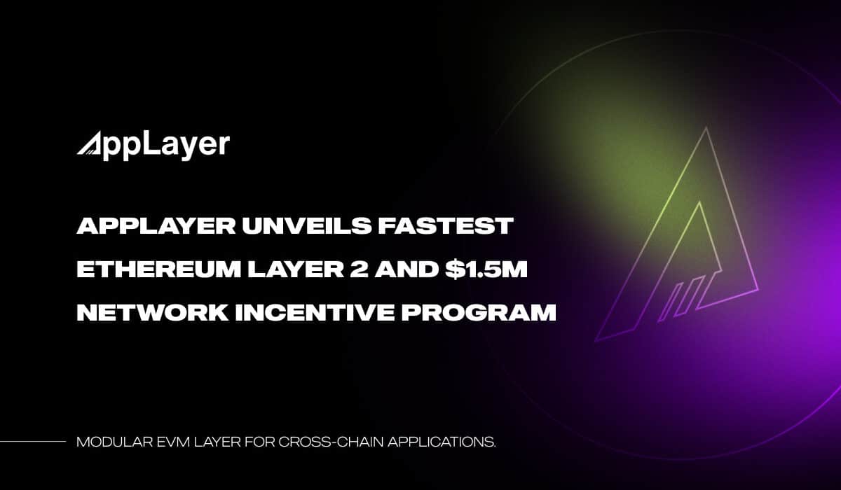 AppLayer Unveils Fastest EVM Network and $1.5M Network Incentive Program