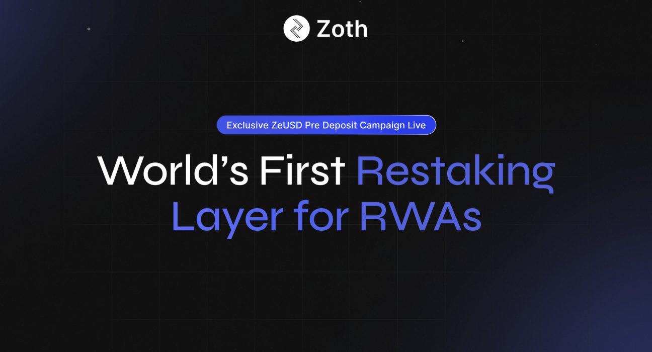 Zoth Launches First Ever RWA Restaking Layer with ZeUSD, Announces Exclusive Pre-Deposit Campaign