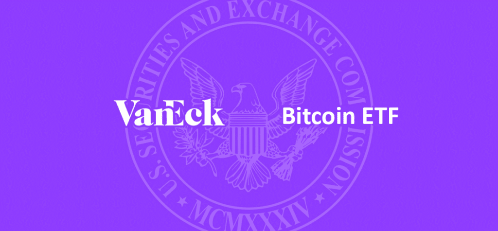 VanEck files with U.S. SEC for regulated Bitcoin ETF for fourth time