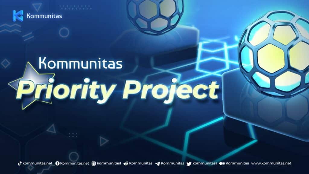 Kommunitas announces the introduction of “Kommunitas Priority Projects” to give high-quality projects to our KOMmunity