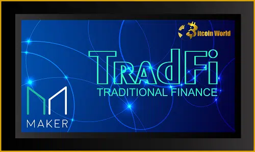MakerDAO Bridges Crypto and TradFi: $100M Treasury Proposal to Bank Signals New Era for Lending