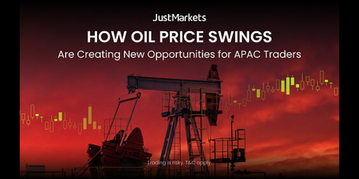 JustMarkets: Oil Price Swings Unlock Multi-Asset Trading Opportunities for APAC Traders
