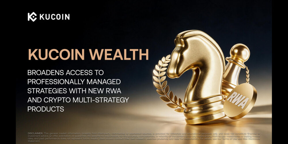 KuCoin Wealth Broadens Access to Professionally Managed Strategies with New RWA and Crypto Multi-Strategy Products