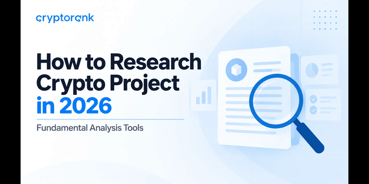 How to Research Crypto Project in 2026: Fundamental Analysis Tools