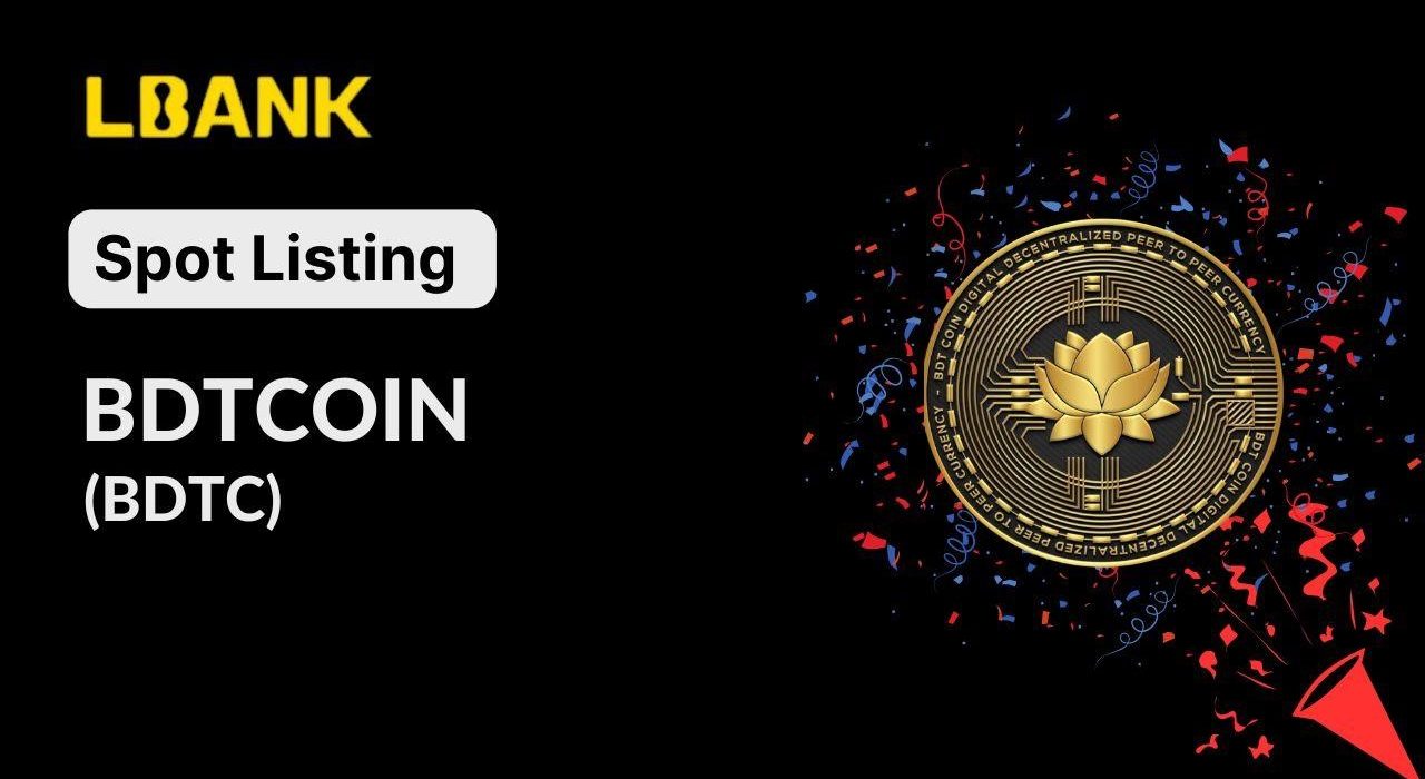 From Privacy to Public Utility: BDTCOIN Launches on LBank Exchange