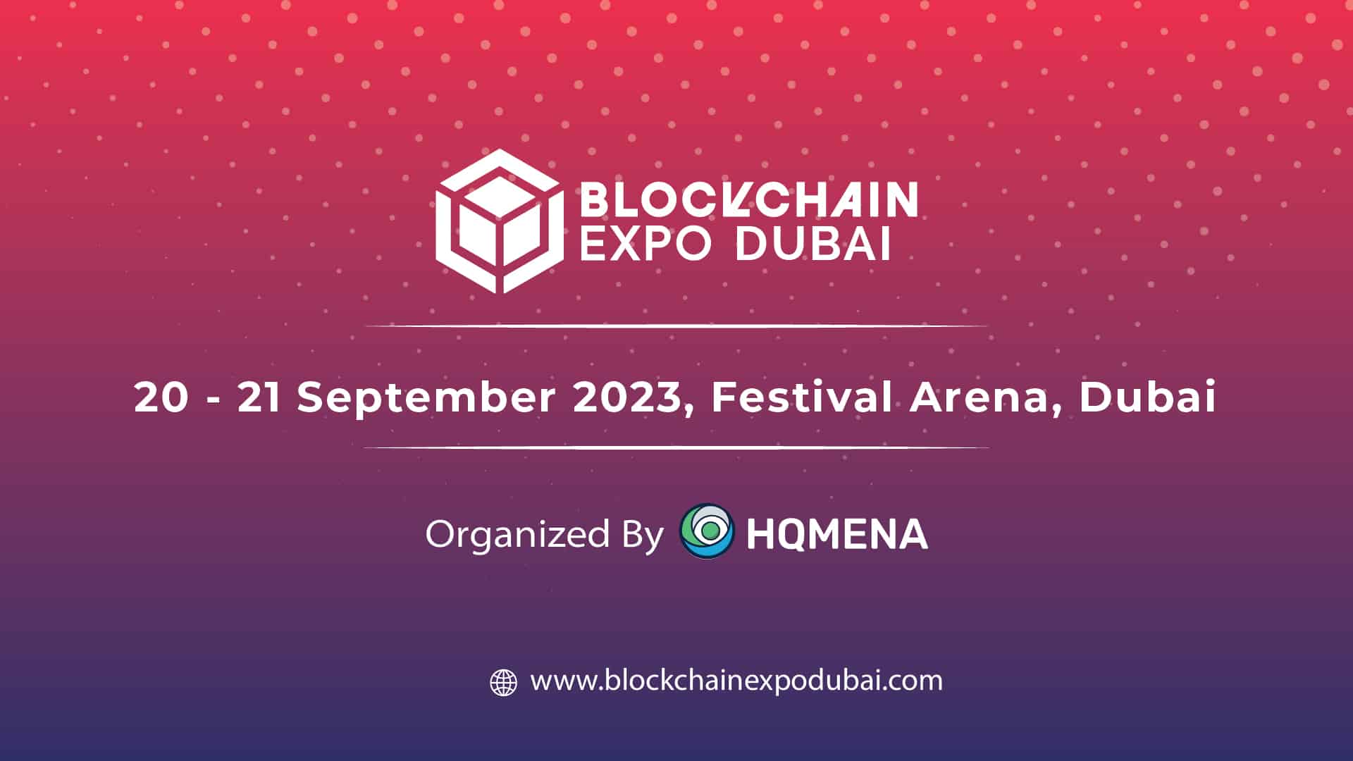 HQ MENA نمایشگاه Blockchain Dubai 2023، رویداد برتر بلاک چین در خاورمیانه را اعلام کرد.