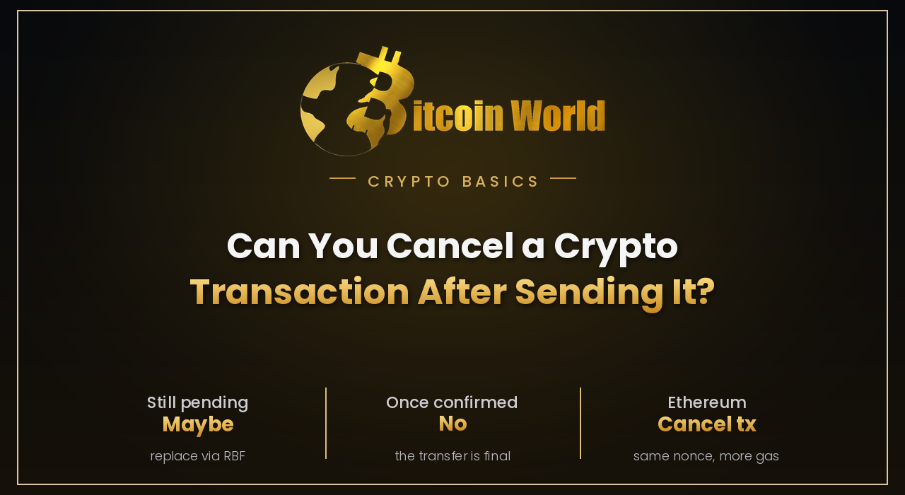 Can You Cancel a Crypto Transaction After Sending It?