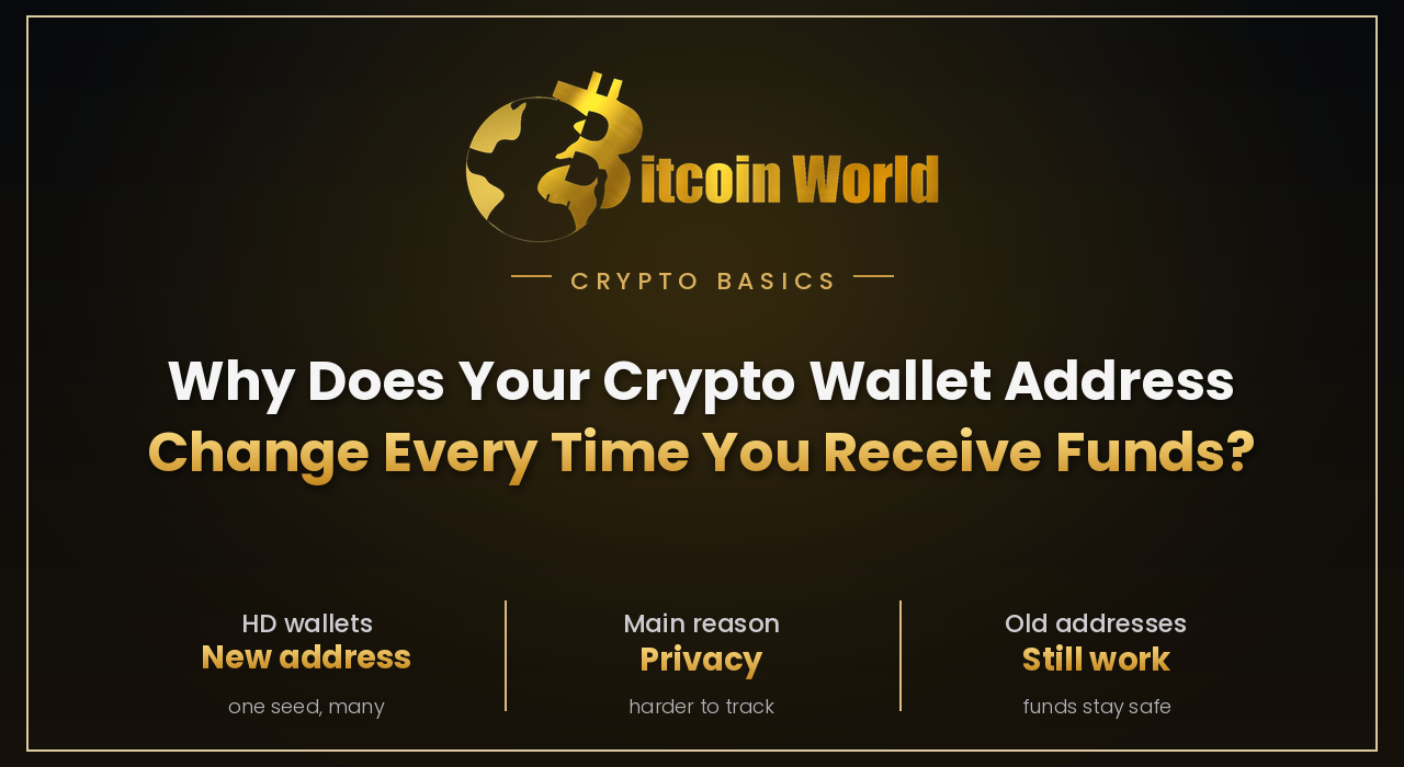 Why Does a Crypto Wallet Address Change Every Time You Receive Funds?