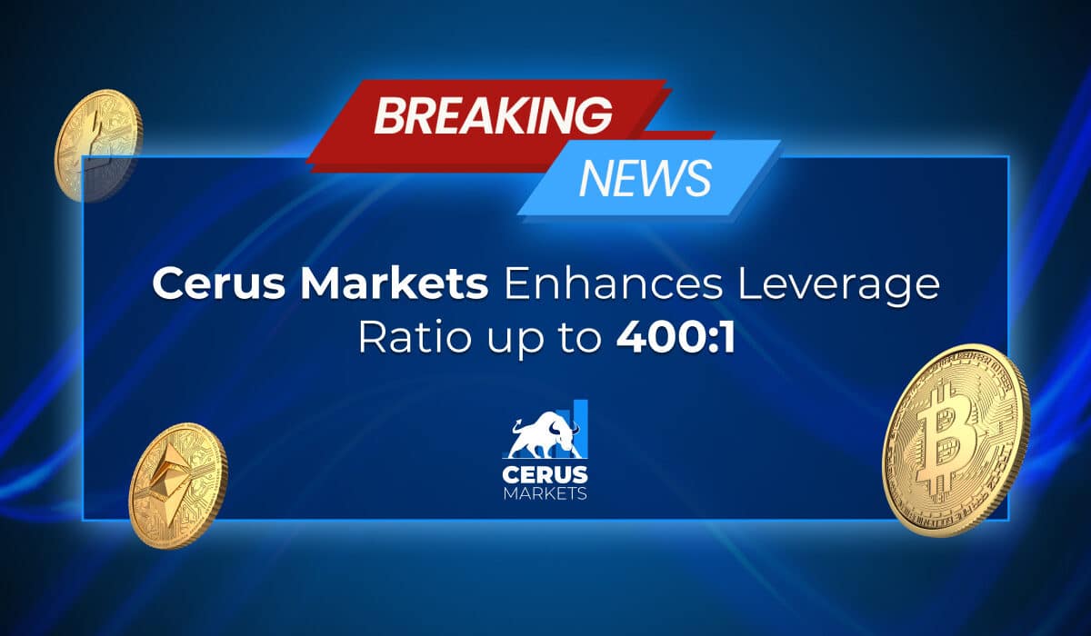 Cerus Markets Announces 400:1 Leverage Update