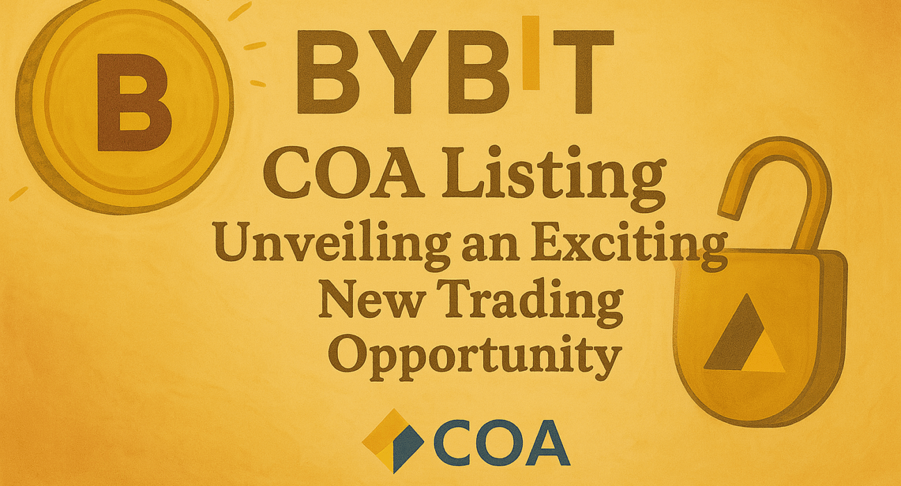 Bybit COA Listing: Unveiling an Exciting New Trading Opportunity