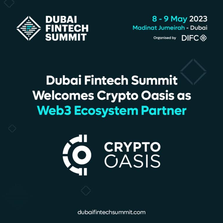 Dubai Fintech Summit Welcomes Crypto Oasis as Web3 Ecosystem Partner