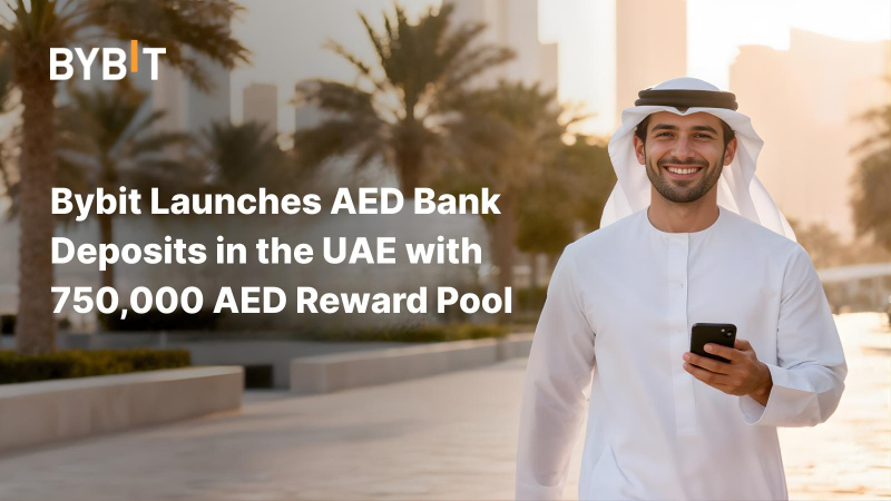 Bybit Launches AED Bank Deposits in the UAE with 750,000 AED Reward Pool