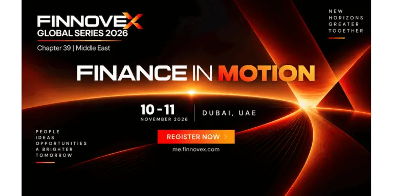 FINNOVEX Middle East 2026: Dubai Banking and Fintech Summit Looks Ahead to a Connected Financial System in 2027