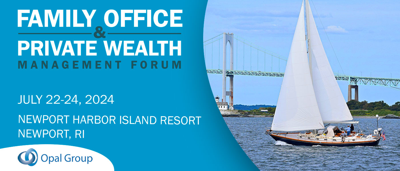 Opal Group Announces the Family Office & Private Wealth Management Forum 2024