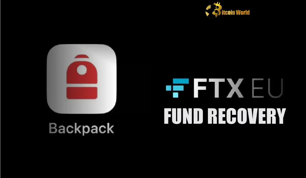 FTX EU Users Backpack Exchange Enables Crucial Euro Fund Recovery