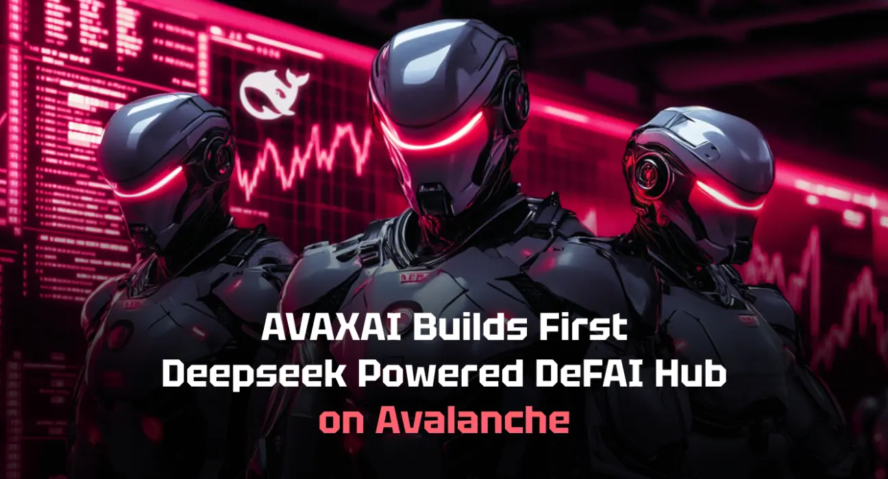 AVAXAI Builds First Deepseek Powered DeFAI Product