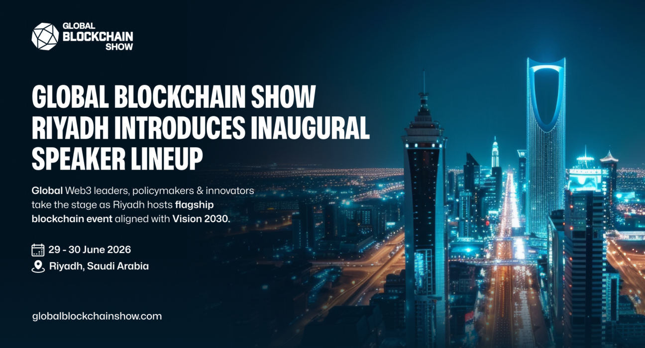 Global Blockchain Show Riyadh Unveils World-Class Speakers Redefining the Future of Web3 and Digital Assets