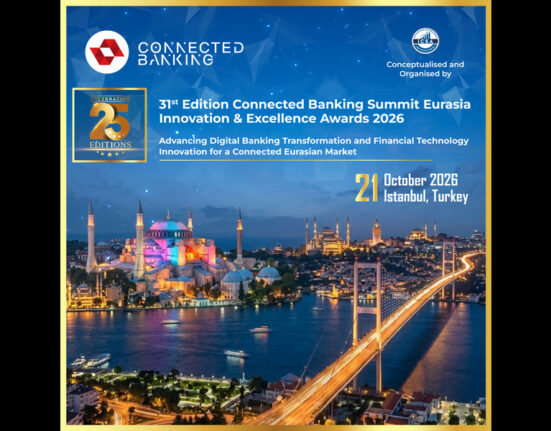 31st Edition Connected Banking Summit – Innovation & Excellence Awards 2026 Returns to Istanbul to Advance Financial Innovation Across Eurasia