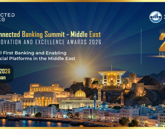 32nd Edition Connected Banking Summit – Innovation & Excellence Awards 2026 Returns to Muscat to Accelerate Digital-First Banking Across the Middle East