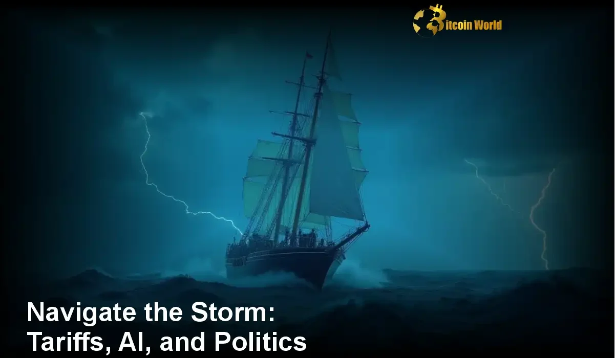 Navigate the Storm: Tariffs, AI, and Politics Demand New Business Strategy