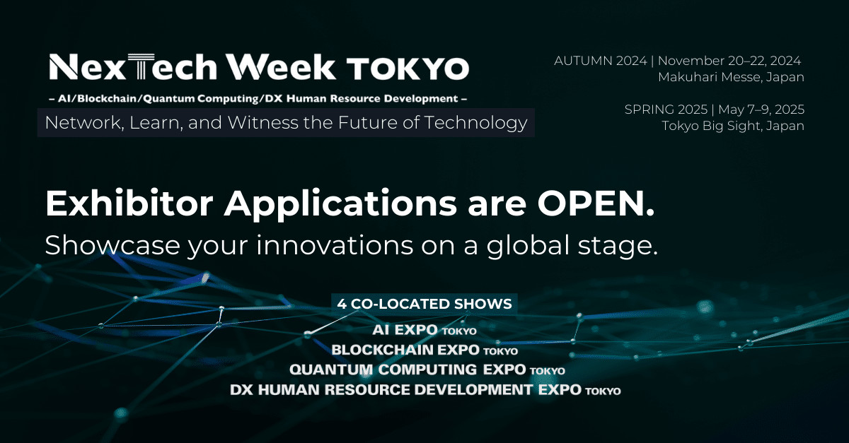NexTech Week TOKYO Ready for Spring 2024, Opens Exhibitor Applications for Autumn 2024 & Spring 2025 Editions