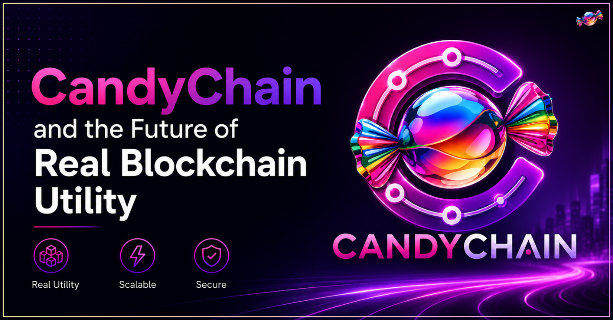 Beyond Price Action: CandyChain and the Future of Real Blockchain Utility