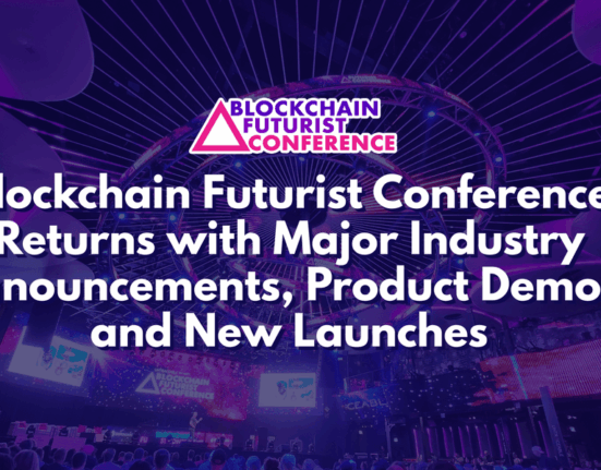 Blockchain Futurist Conference Returns with Major Industry Announcements, Product Demos, and New Launches