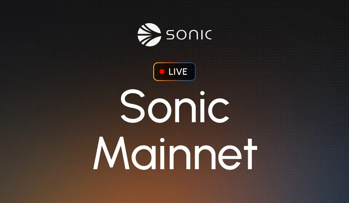 Sonic Labs Launches the Sonic Mainnet: EVM-Compatible, Verifiable 10,000 TPS, and Sub-Second Finality