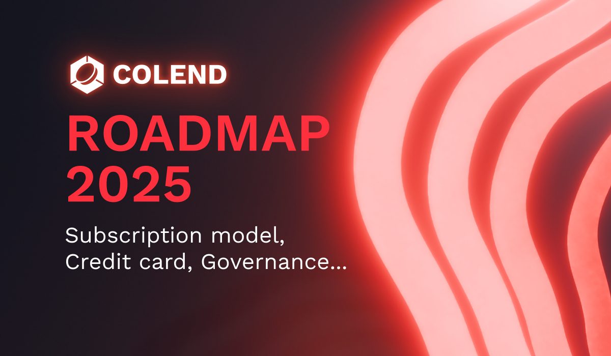 Colend Roadmap for 2025: New Features, Subscription model and the First Crypto Credit Card