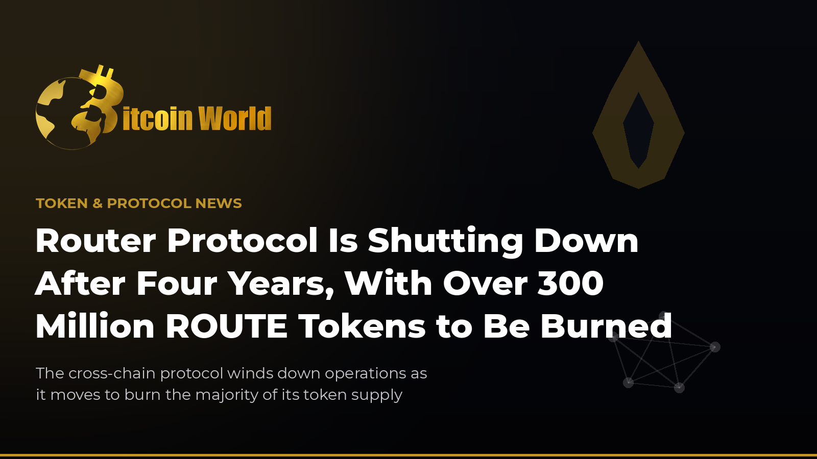 Router Protocol Is Shutting Down After Four Years, With Over 300 Million ROUTE Tokens Set to Be Burned