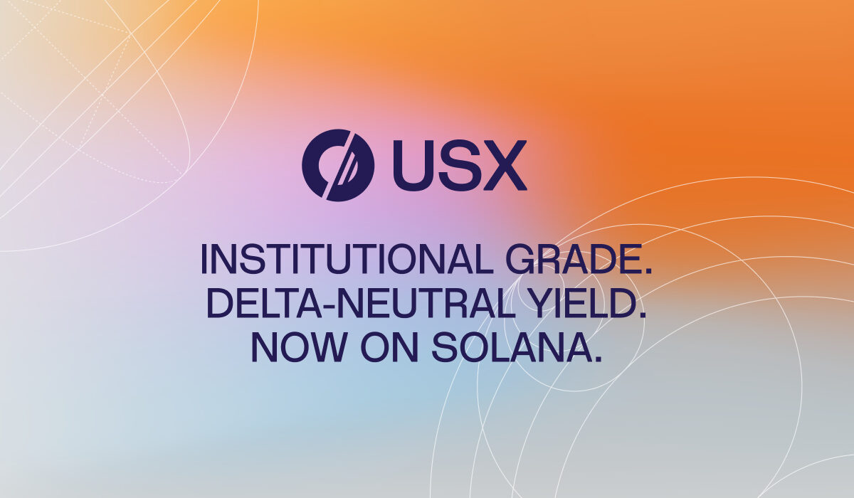 Solstice Finance Officially Launches USX, A Solana-Native Stablecoin With $160M Deposited TVL