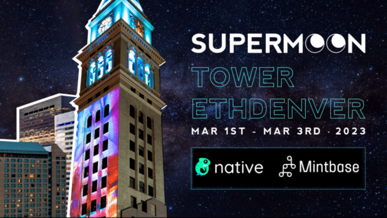 Native and Mintbase Power Supermoon Tower, ETH Denver’s Most Attended Event.