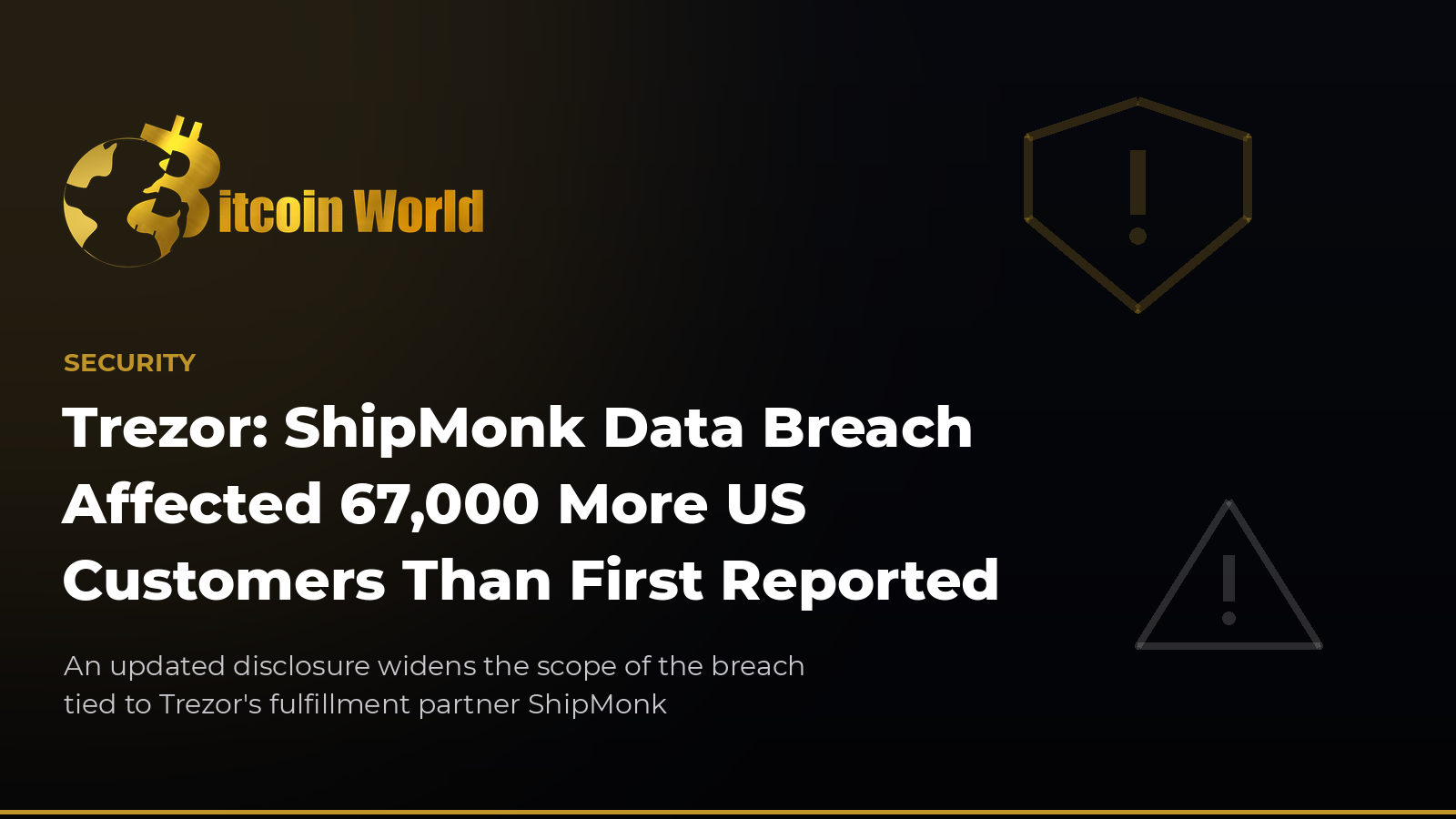 Trezor Says the ShipMonk Data Breach Actually Affected About 67,000 More US Customers Than Originally Reported