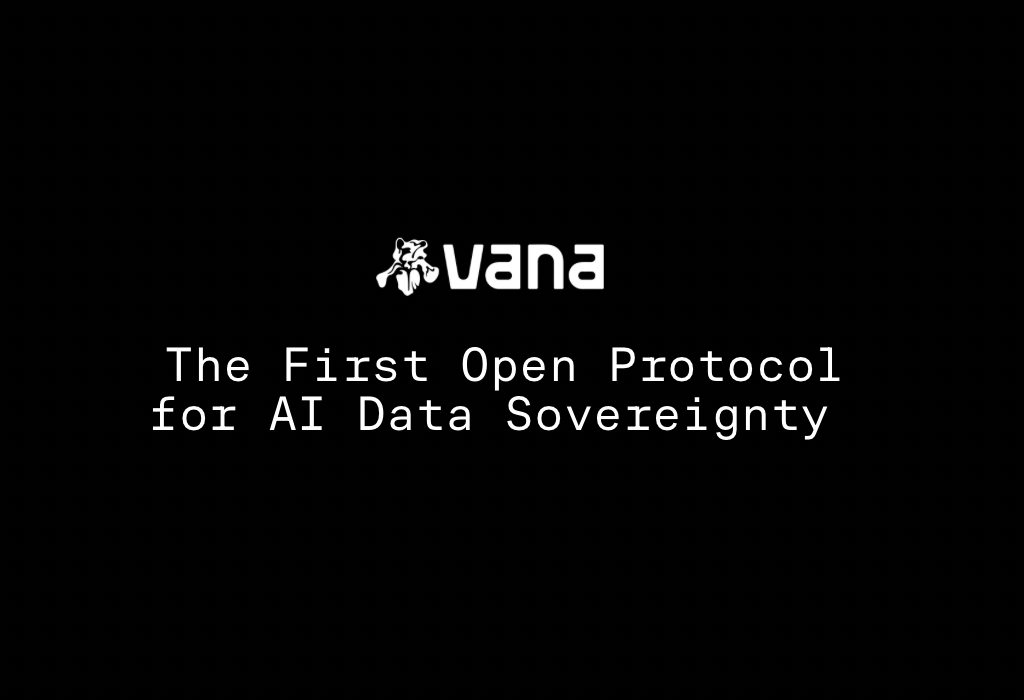 Vana mainnet goes live with $VANA to power data as a new asset class in global AI economy