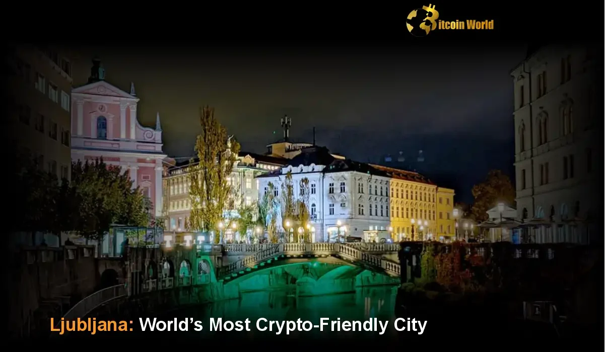 Unveiling Ljubljana The World’s Most Crypto-Friendly City Crowned