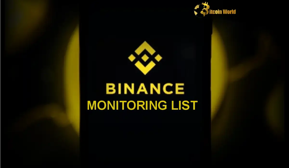 Urgent Alert Binance Adds 10 Tokens to Monitoring List – Is Your Portfolio Affected