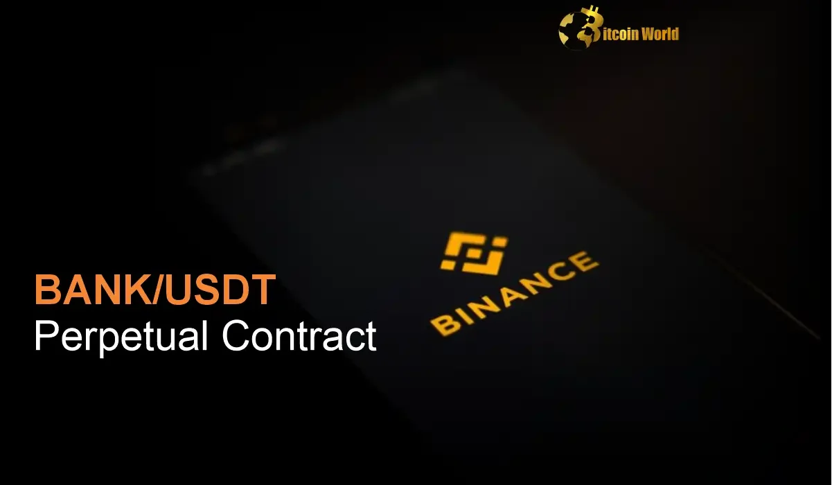 Urgent Crypto Alert: Binance Unleashes BANK/USDT Perpetual Contract with 50x Leverage