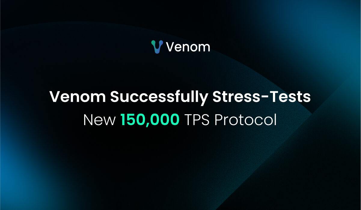 Venom Foundation Achieves 150k TPS in Closed-Network Stress Test, Paving the Way for 2025 Mainnet Upgrade