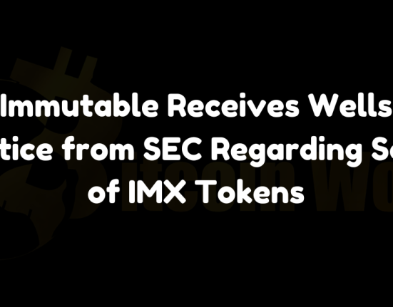 Immutable receives Wells Notice from SEC regarding sale of IMX tokens.