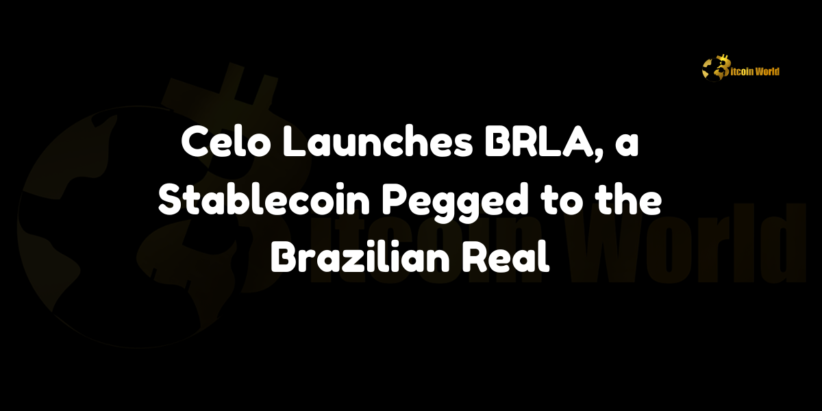 Celo Launches BRLA, a Stablecoin Pegged to the Brazilian Real