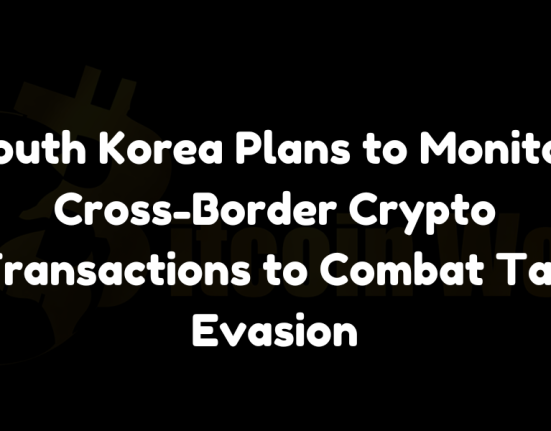 South Korea introduces strict monitoring of cross-border crypto transactions to prevent tax evasion and illegal arbitrage.