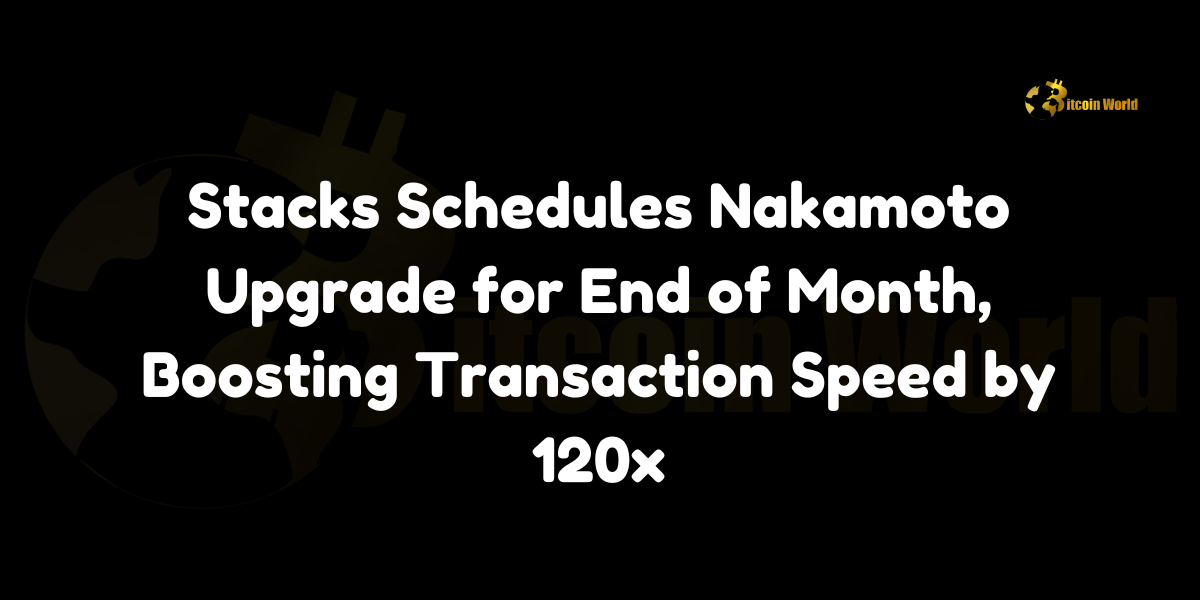 Stacks (STX) announces Nakamoto upgrade scheduled for October 29, enhancing Bitcoin layer-2 smart contracts with 120x faster transaction confirmations. Learn more about the upgrade and its impact.