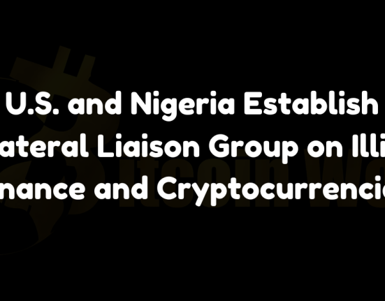 The U.S. and Nigeria establish a Bilateral Liaison Group to combat illicit finance and cryptocurrency-related crimes.