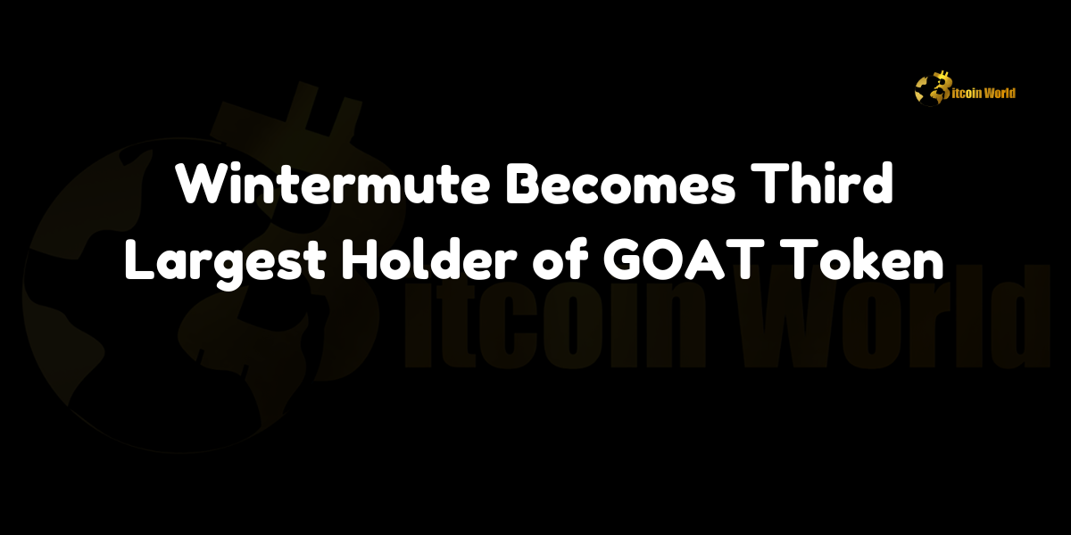 Wintermute becomes the third-largest holder of the GOAT token with 10 million tokens valued at $3.02 million.