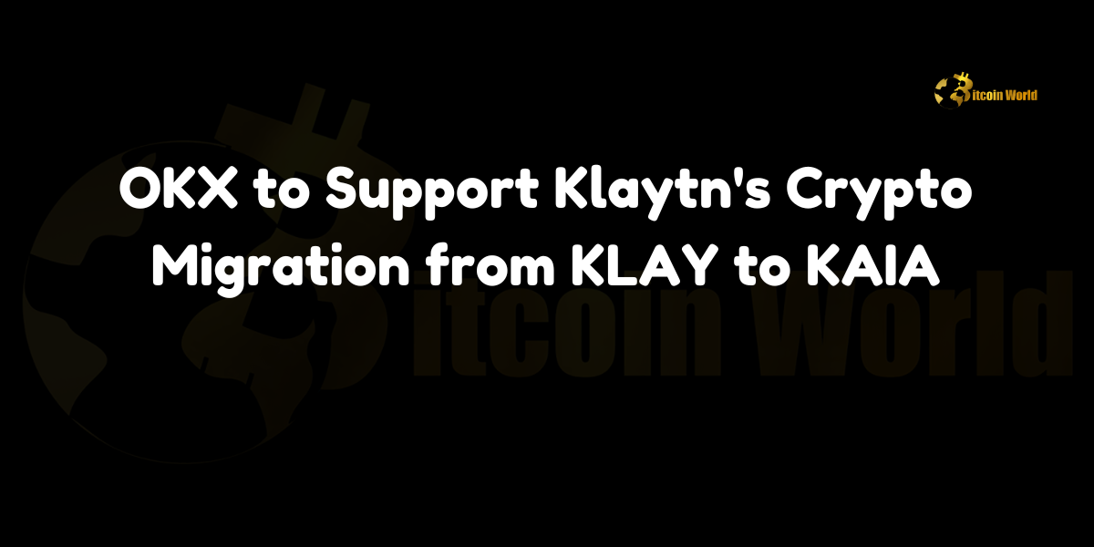 OKX announces support for Klaytn's crypto migration from KLAY to KAIA, suspending existing KLAY trading pairs and transactions on October 28.