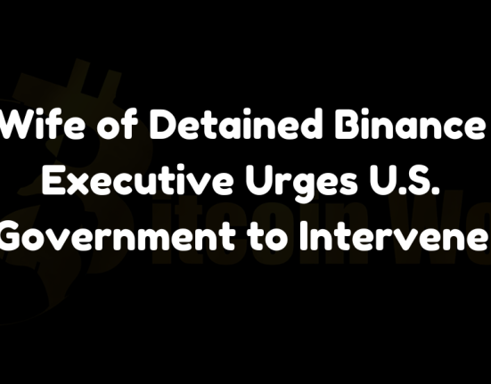 Wife of Detained Binance Executive