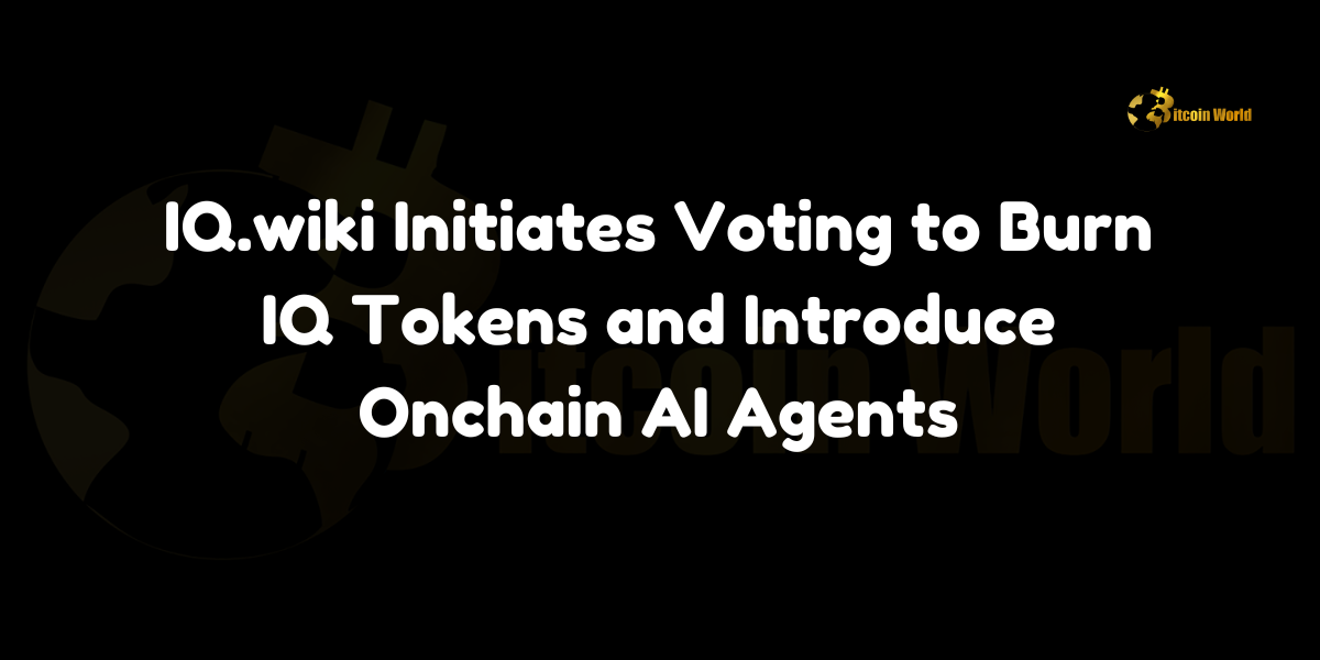 IQ.wiki initiates a community vote on Snapshot to burn IQ tokens and introduce onchain AI agents, aiming to streamline DeFi tasks, address chain fragmentation, and optimize user experiences.