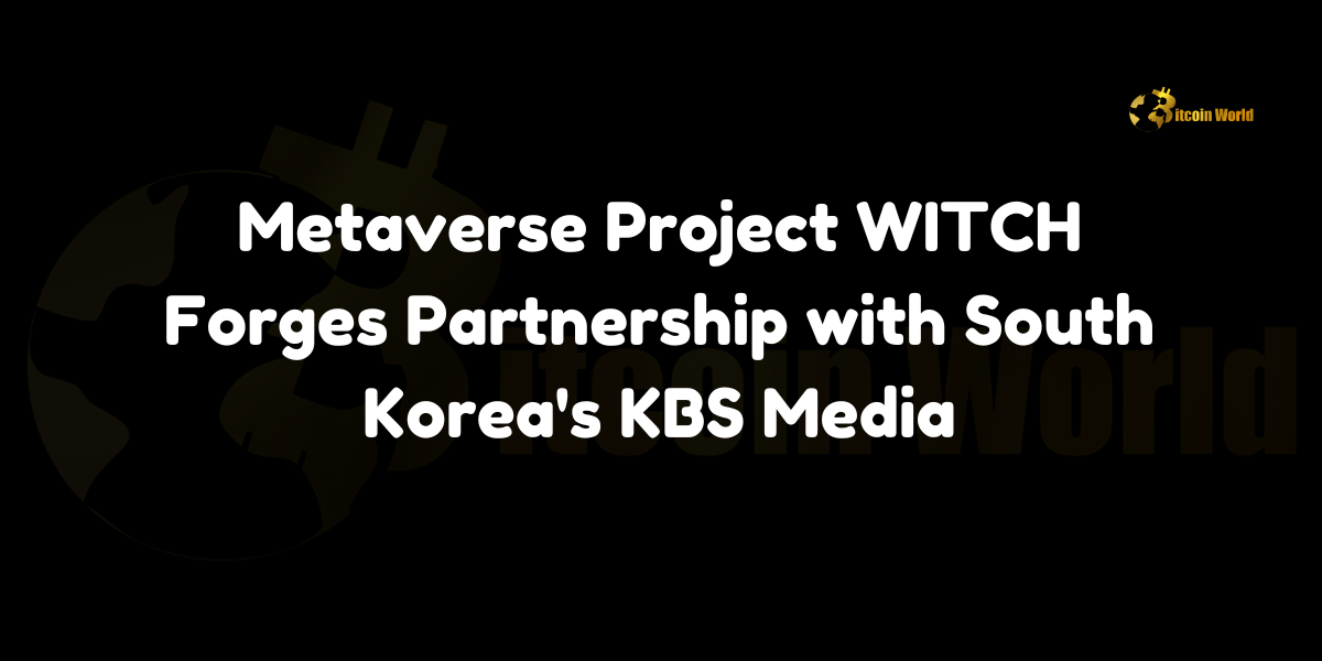 Metaverse project WITCH partners with South Korea's KBS Media to bring global mega hits and KBS TV series to WITCHBOX.