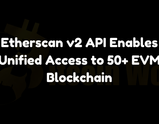 Etherscan launches v2 API, providing developers unified access to data across 50+ EVM-compatible blockchains.