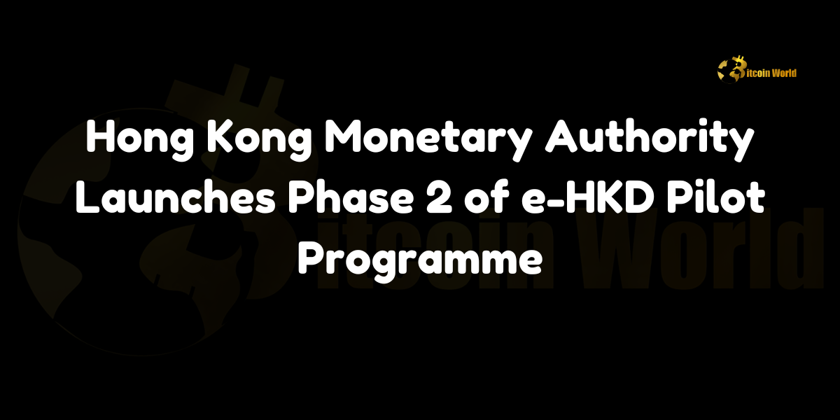 Hong Kong Monetary Authority Launches Phase 2 of e-HKD